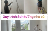 Quy trình sơn tường nhà cũ chuẩn đúng kỹ thuật